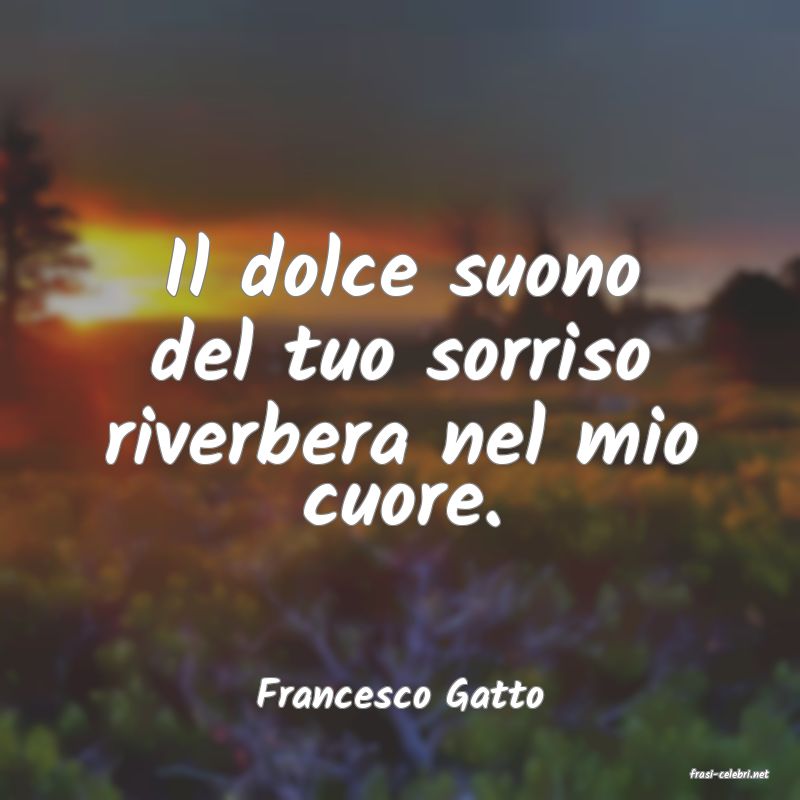 frasi di  Francesco Gatto
