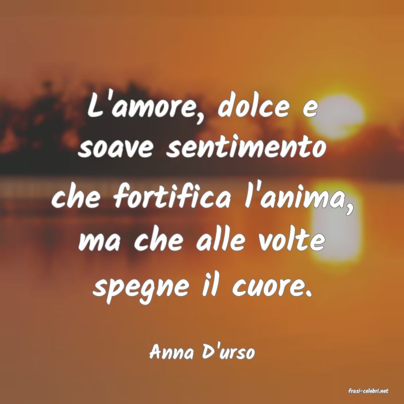 frasi di  Anna D'urso
