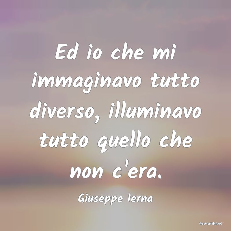 frasi di  Giuseppe Ierna
