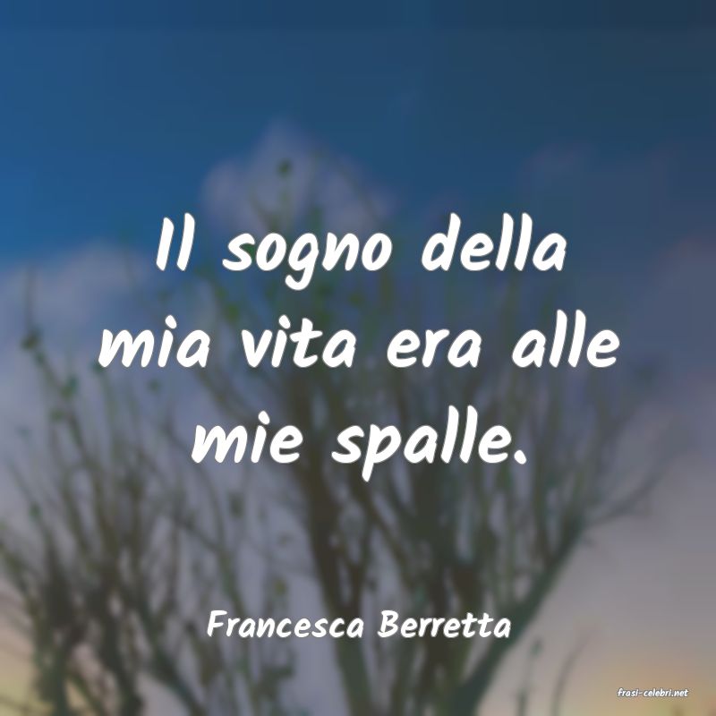 frasi di  Francesca Berretta
