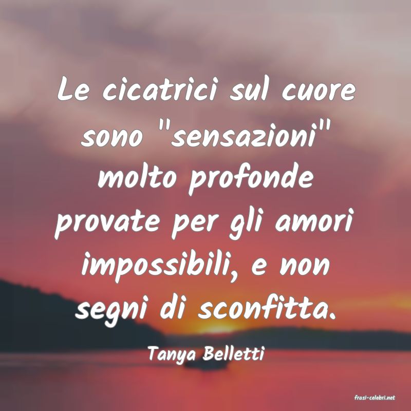 frasi di  Tanya Belletti
