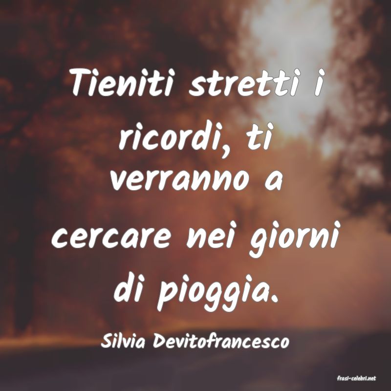 frasi di  Silvia Devitofrancesco
