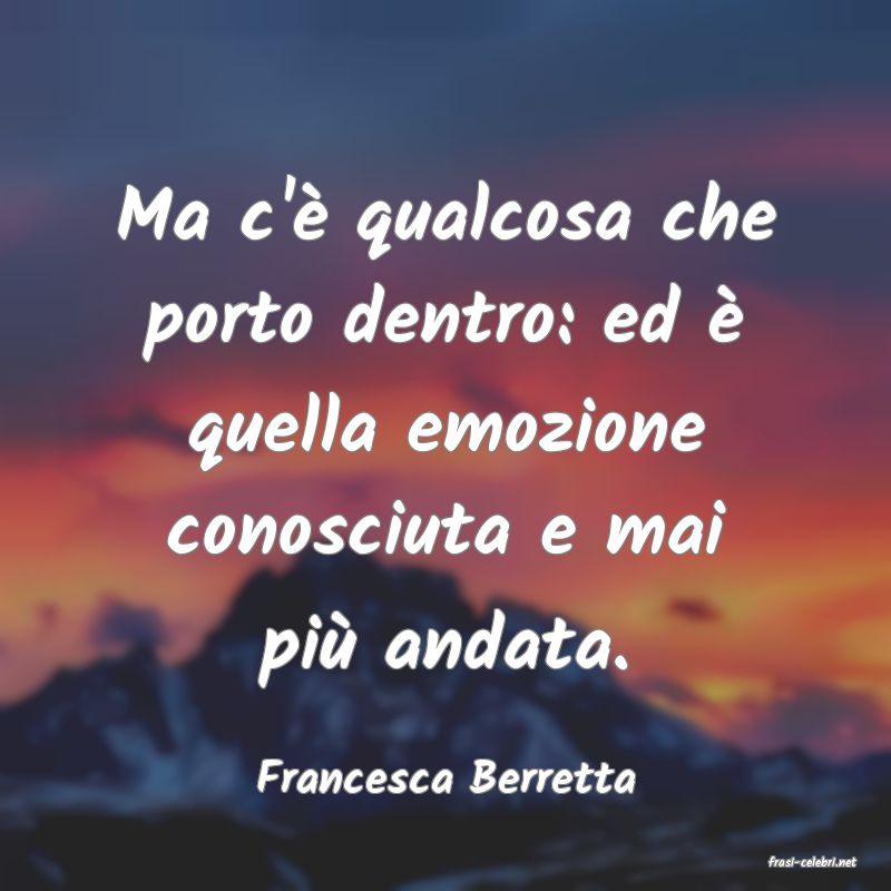 frasi di  Francesca Berretta
