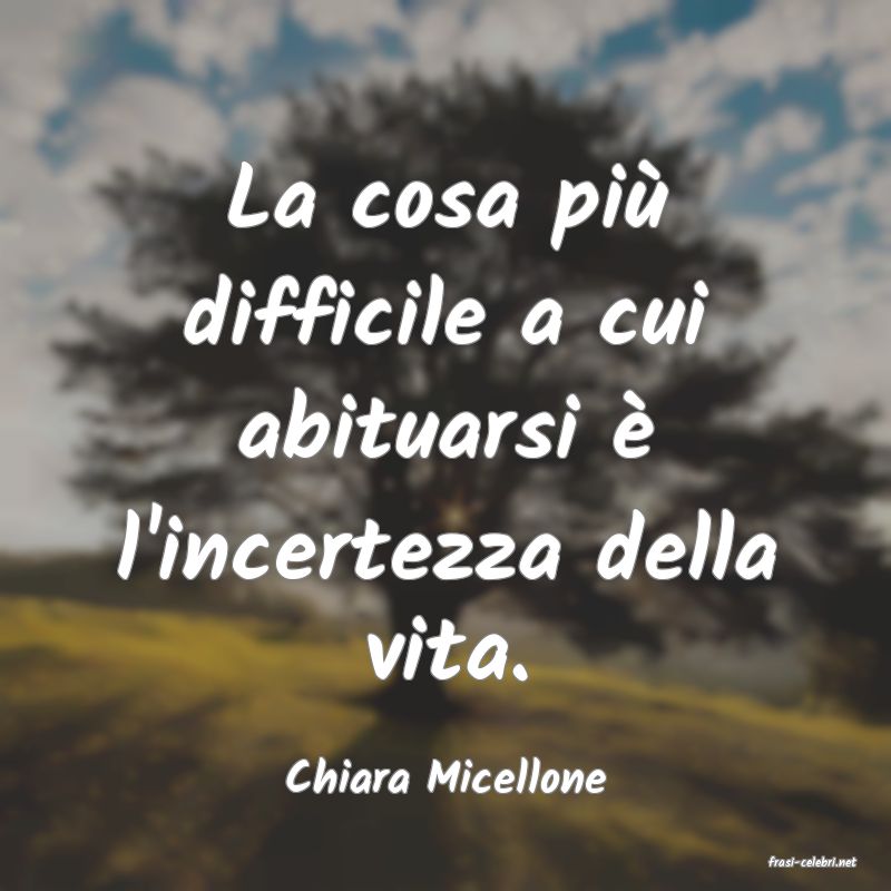 frasi di  Chiara Micellone
