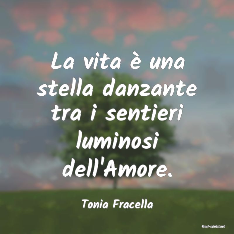 frasi di  Tonia Fracella
