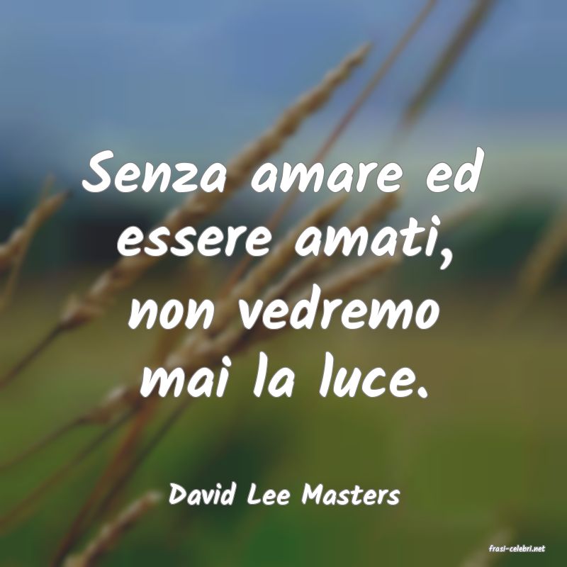 frasi di  David Lee Masters
