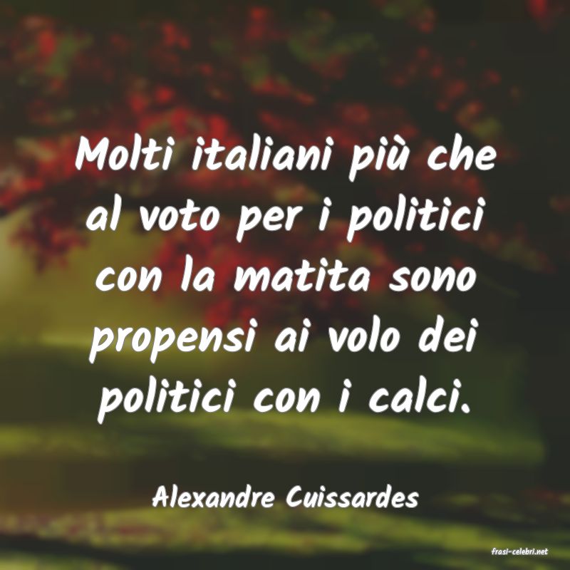 frasi di  Alexandre Cuissardes
