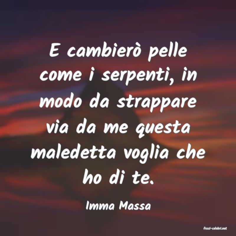 frasi di  Imma Massa
