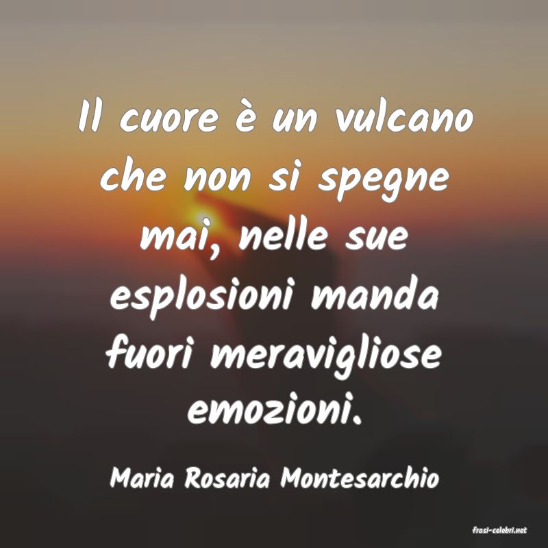 frasi di  Maria Rosaria Montesarchio
