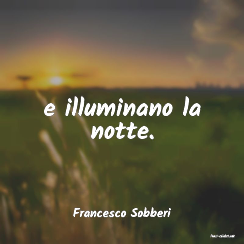 frasi di  Francesco Sobberi
