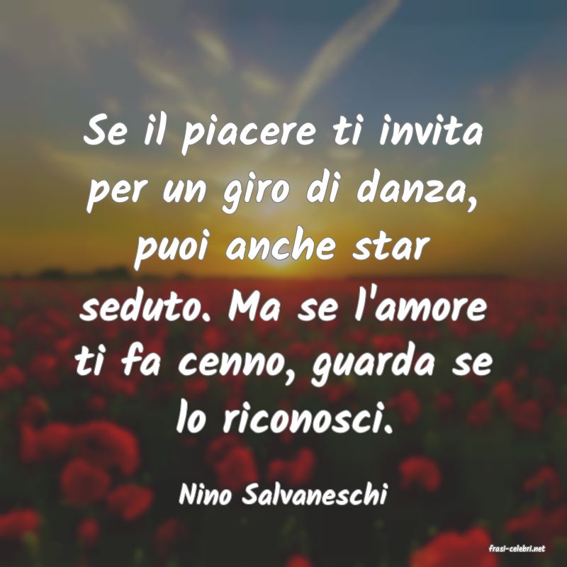 frasi di  Nino Salvaneschi
