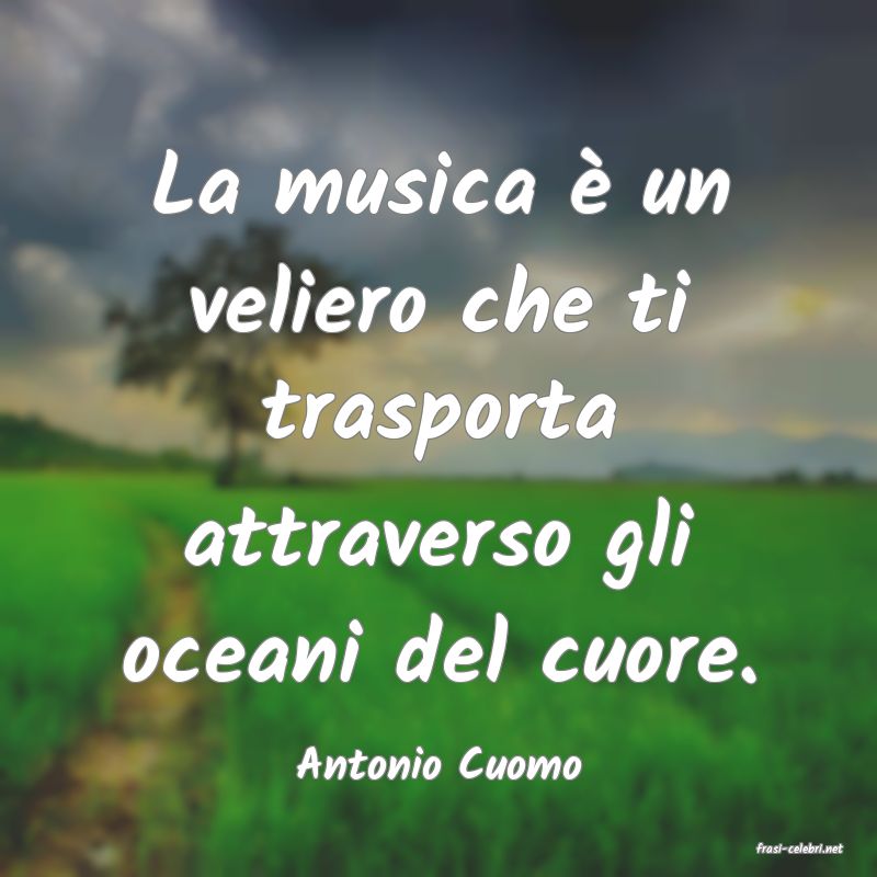 frasi di  Antonio Cuomo
