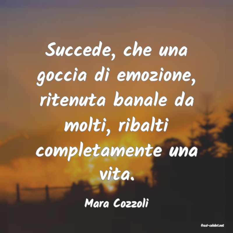 frasi di  Mara Cozzoli
