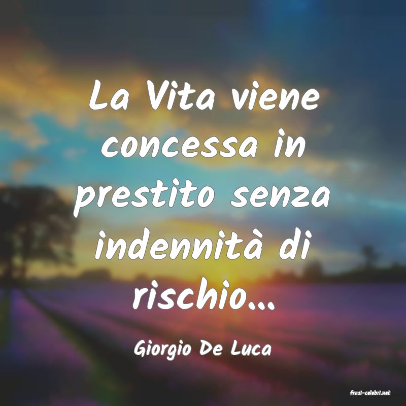 frasi di  Giorgio De Luca
