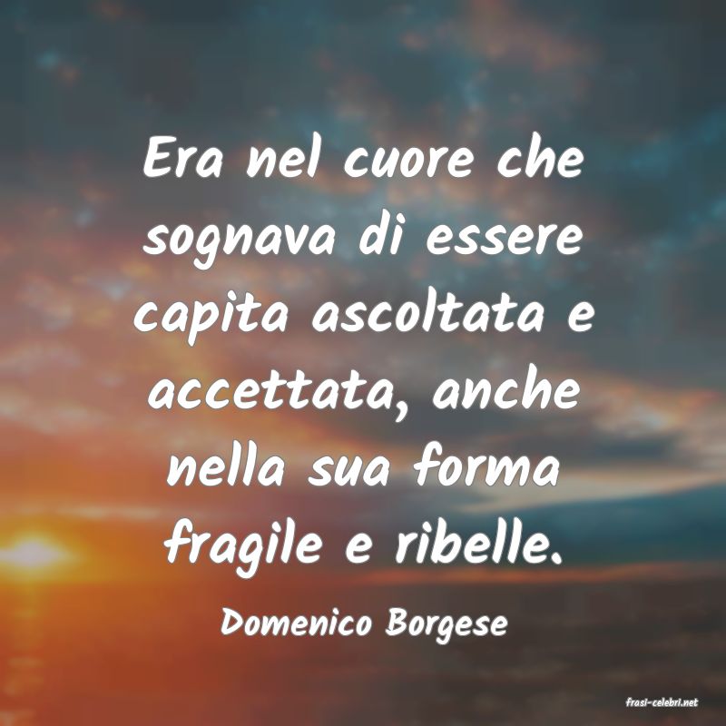 frasi di  Domenico Borgese
