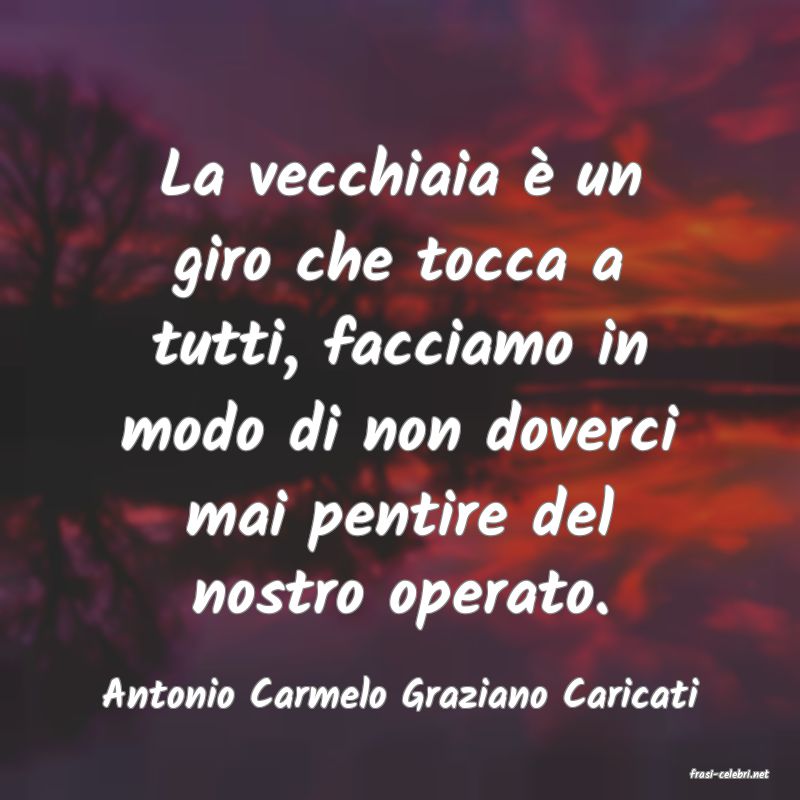 frasi di  Antonio Carmelo Graziano Caricati
