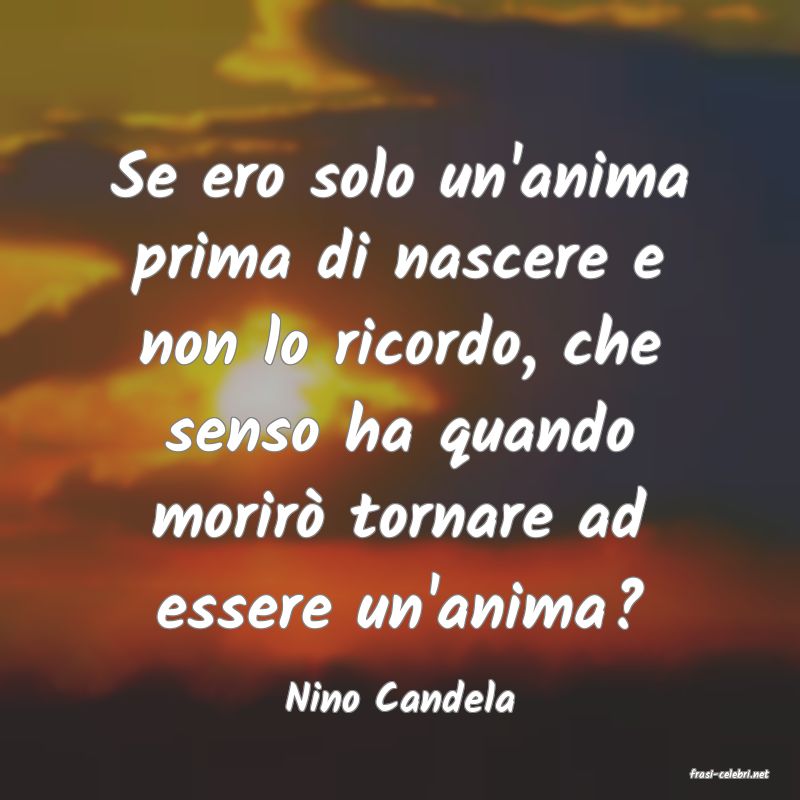 frasi di  Nino Candela
