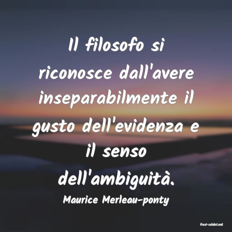 frasi di  Maurice Merleau-ponty
