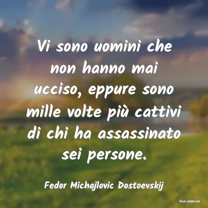 frasi di Fedor Michajlovic Dostoevskij