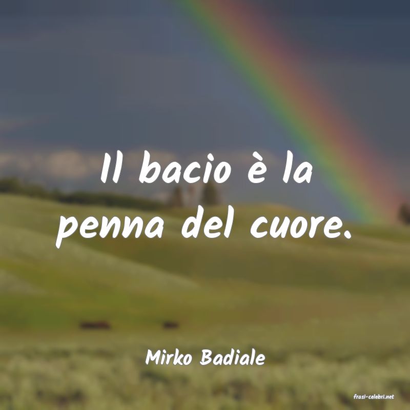 frasi di  Mirko Badiale
