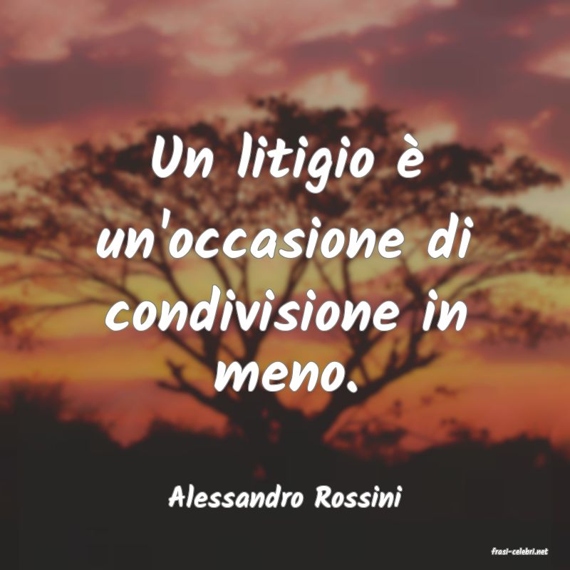 frasi di  Alessandro Rossini
