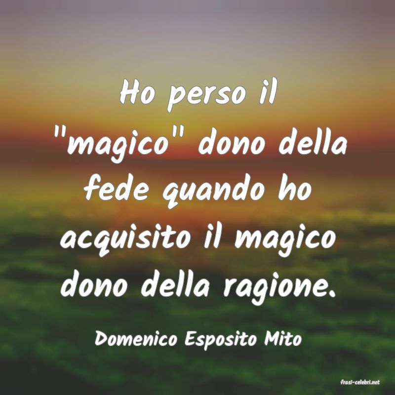 frasi di  Domenico Esposito Mito
