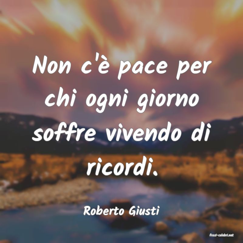 frasi di  Roberto Giusti
