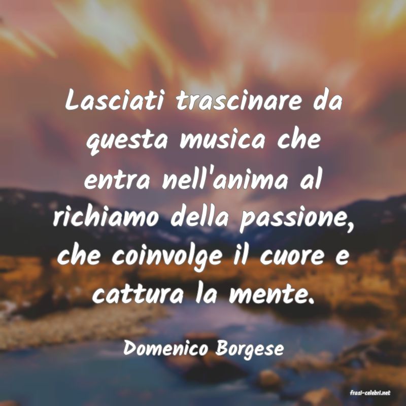 frasi di  Domenico Borgese
