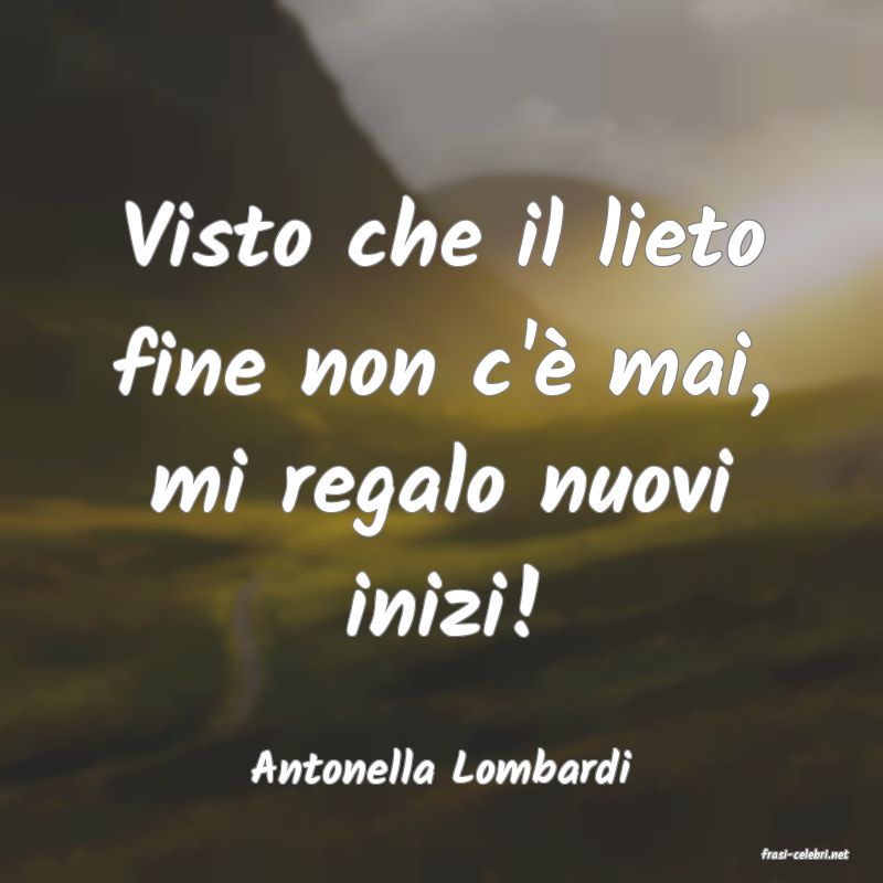 frasi di  Antonella Lombardi
