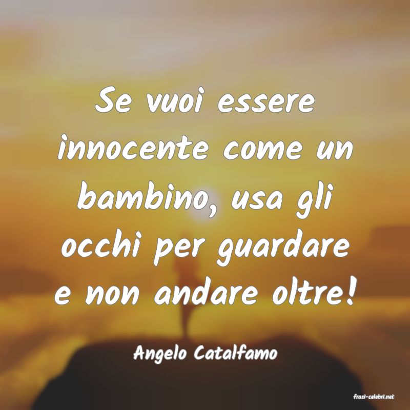 frasi di  Angelo Catalfamo
