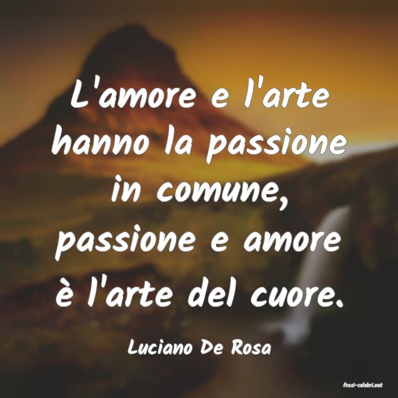 frasi di  Luciano De Rosa
