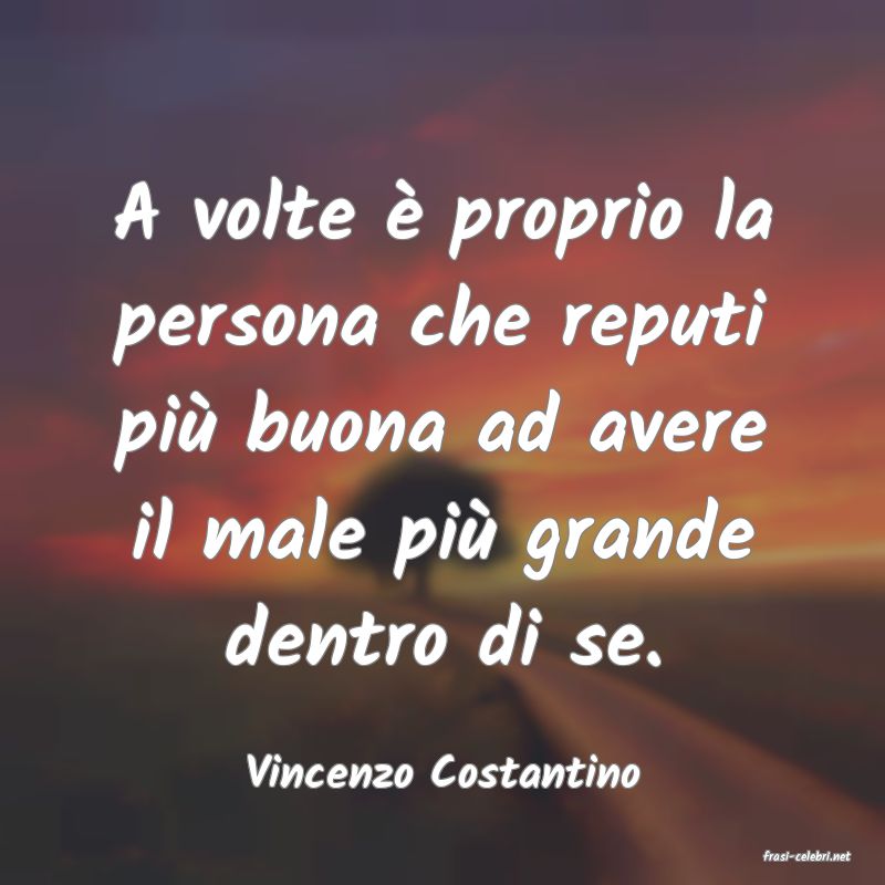 frasi di  Vincenzo Costantino
