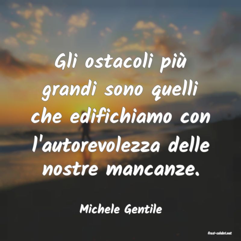 frasi di  Michele Gentile
