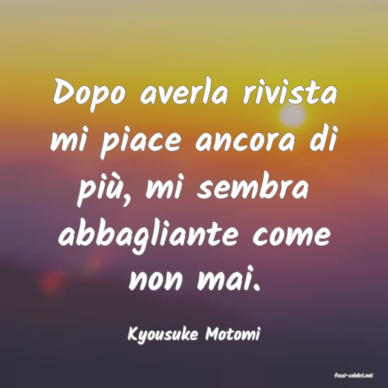 frasi di  Kyousuke Motomi
