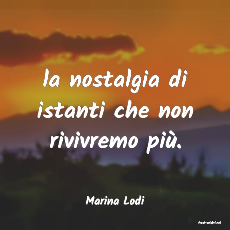 frasi di  Marina Lodi
