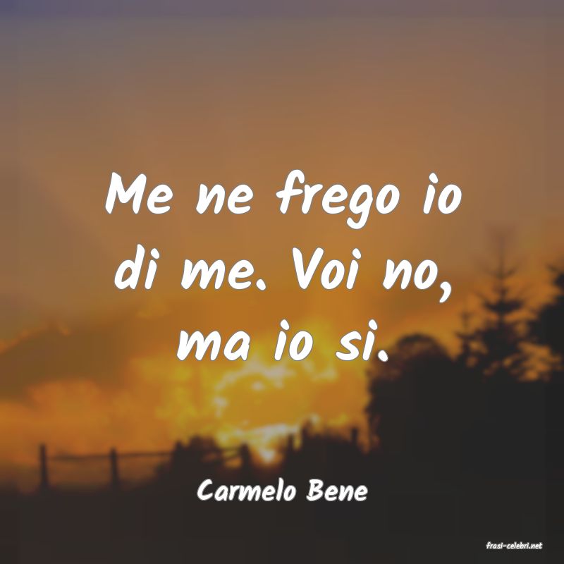 frasi di  Carmelo Bene
