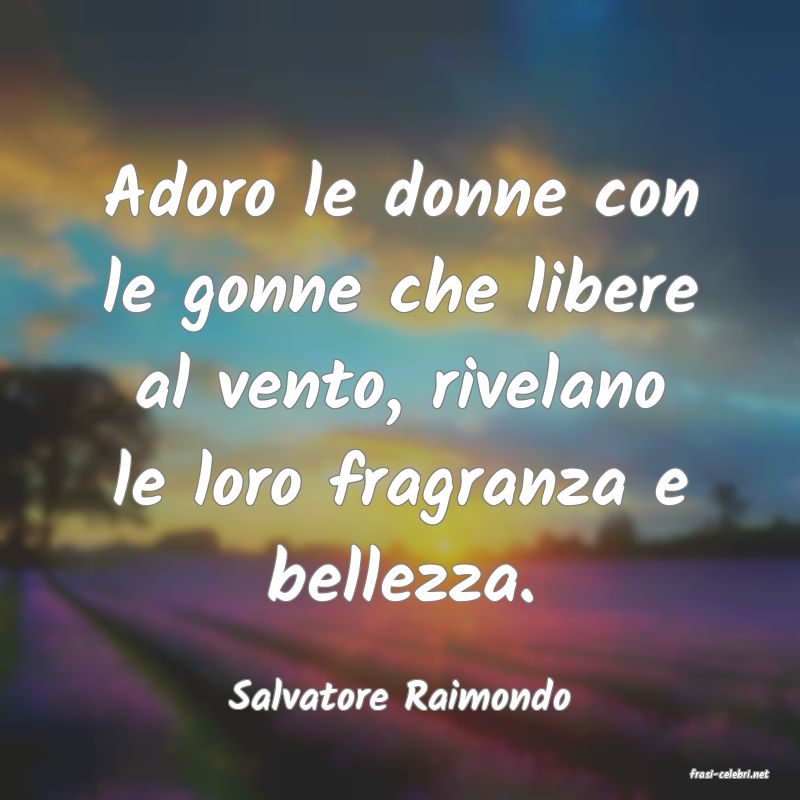 frasi di  Salvatore Raimondo
