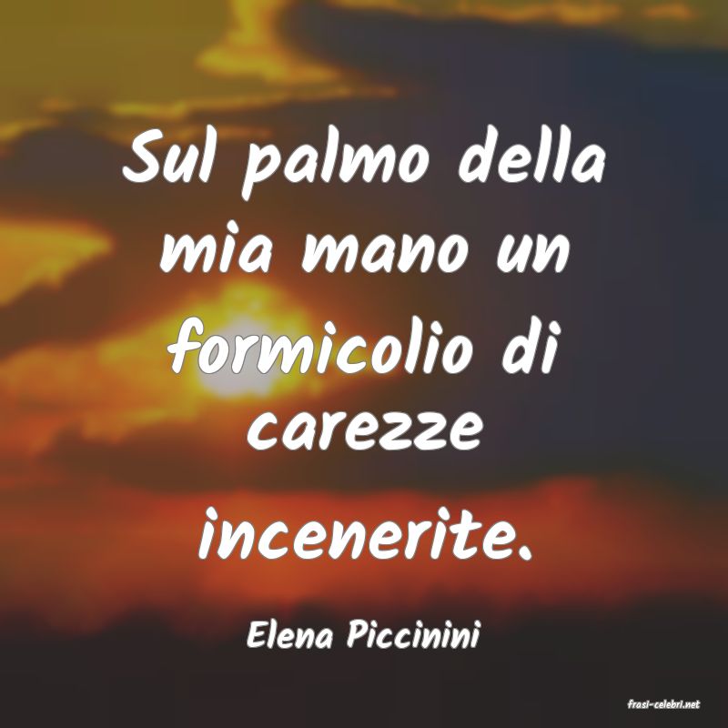 frasi di  Elena Piccinini
