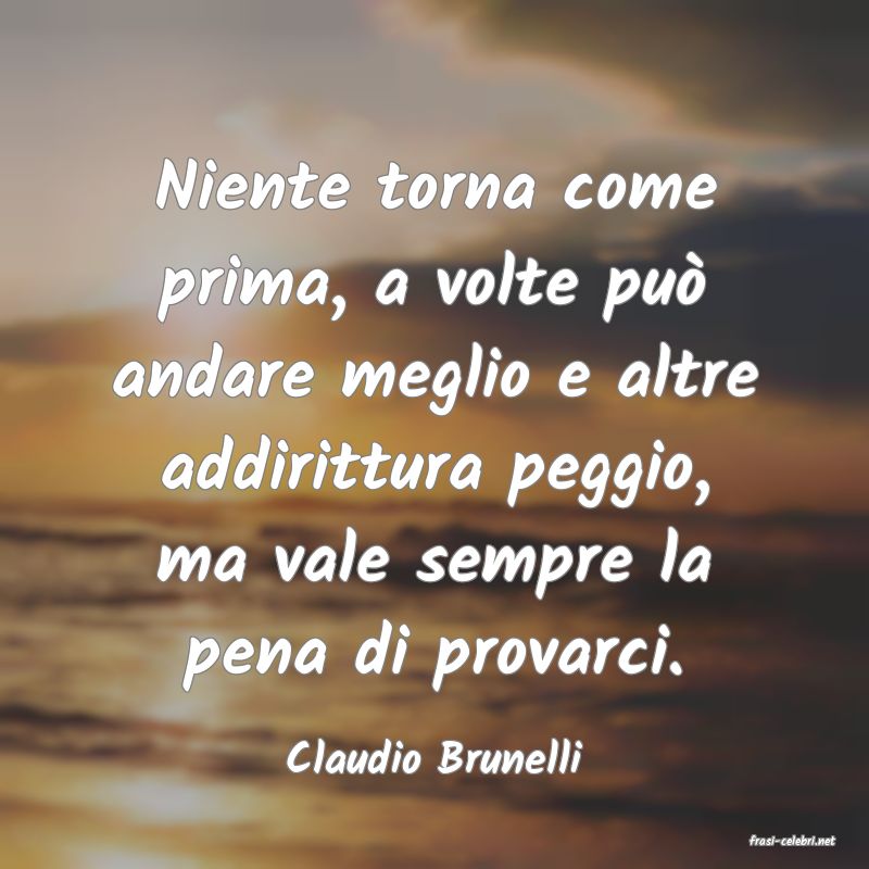 frasi di  Claudio Brunelli
