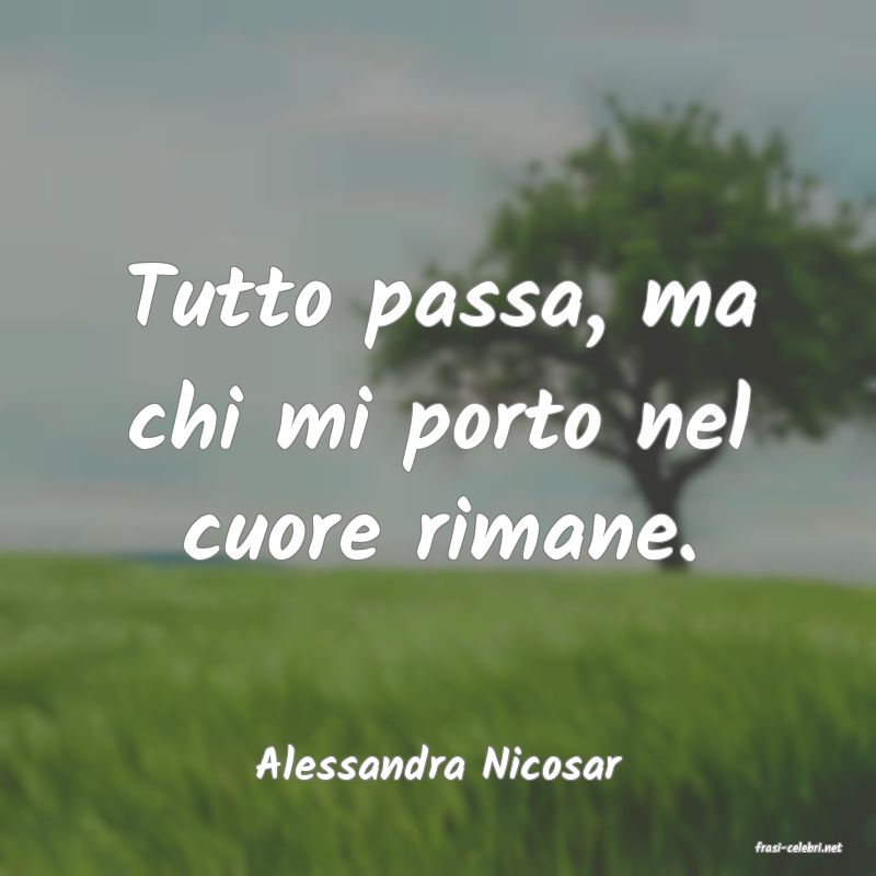 frasi di  Alessandra Nicosar
