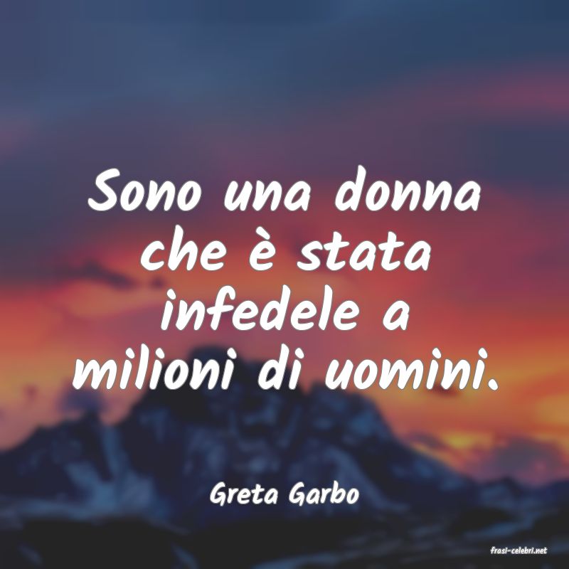 frasi di  Greta Garbo
