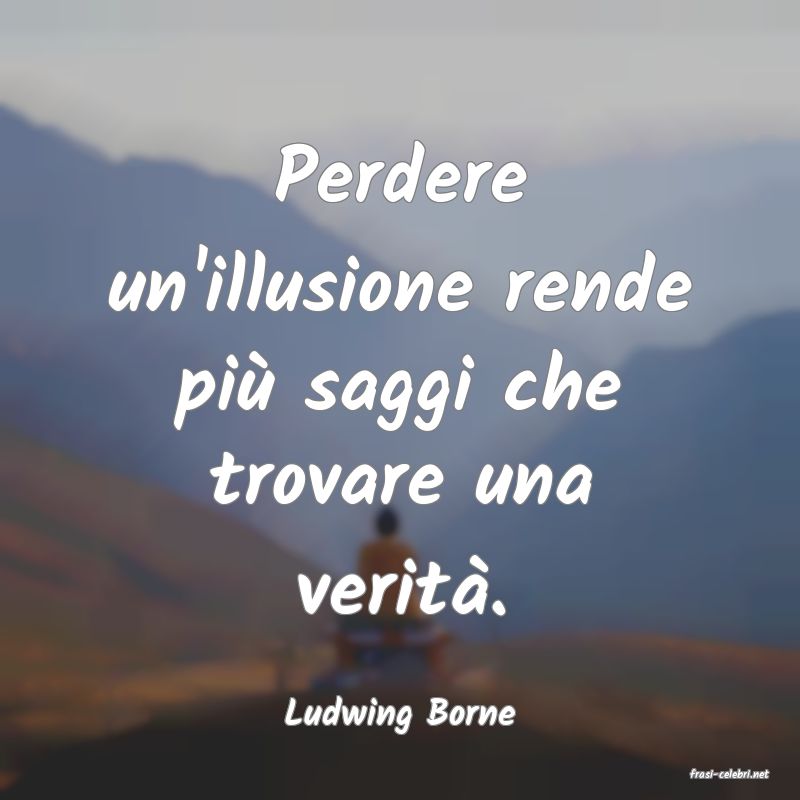 frasi di Ludwing Borne