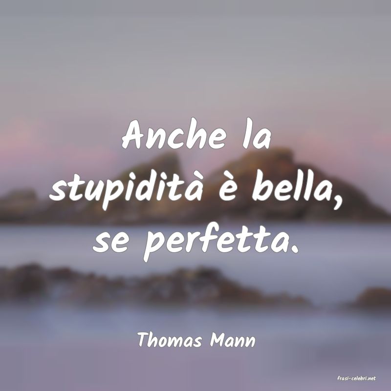 frasi di  Thomas Mann
