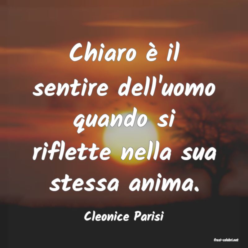 frasi di  Cleonice Parisi
