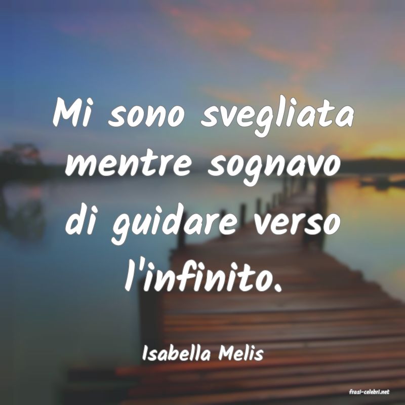 frasi di  Isabella Melis
