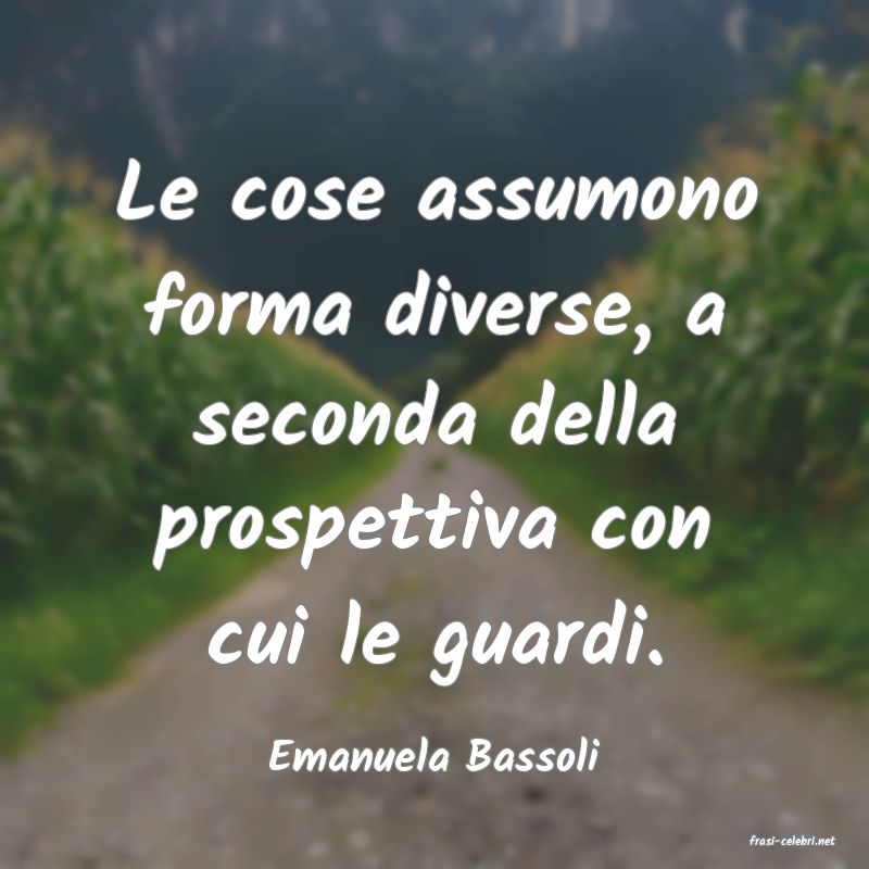 frasi di  Emanuela Bassoli
