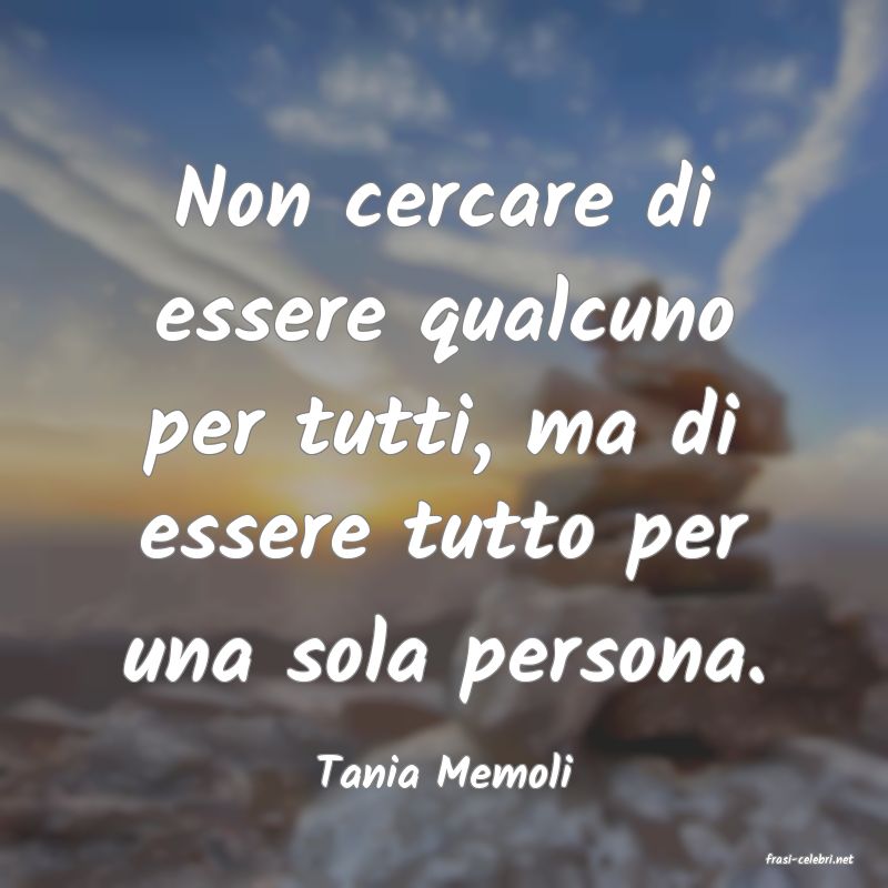 frasi di  Tania Memoli
