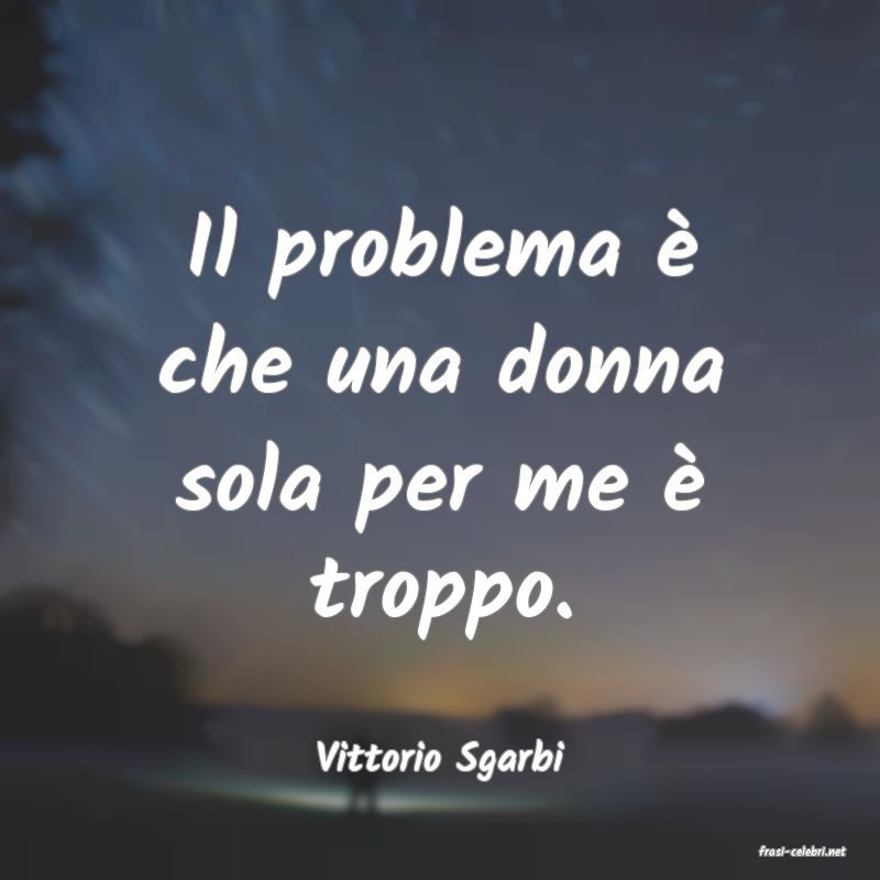 frasi di  Vittorio Sgarbi
