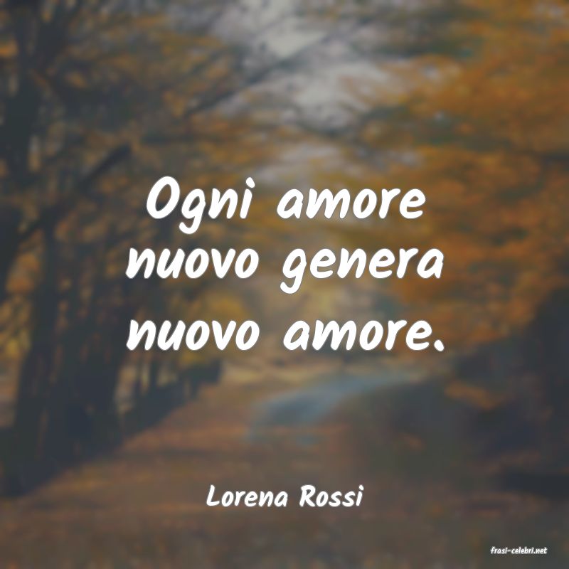 frasi di  Lorena Rossi
