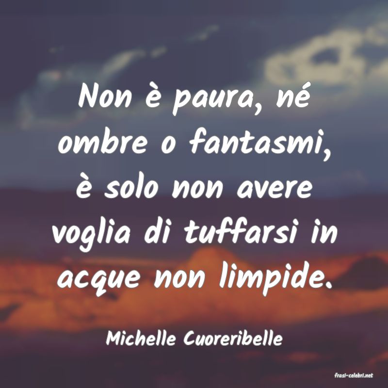 frasi di  Michelle Cuoreribelle
